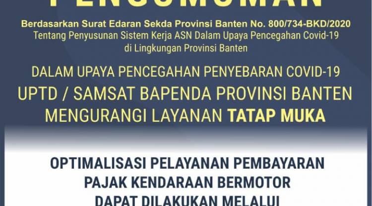 DALAM UPAYA PENCEGAHAN PENYEBARAN VIRUS COVID-19 UPTD / SAMSAT BAPENDA PROVINSI BANTEN MEMPERMUDAH MASYARAKAT UNTUK MEMBAYARAN PAJAK KENDARAAN BERMOTOR  